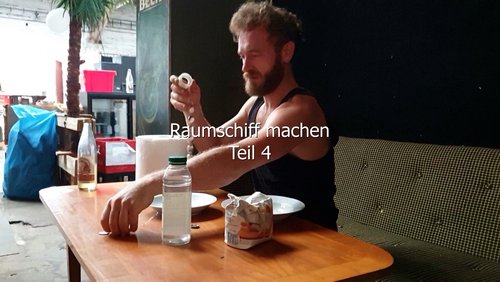 Raumschiff bauen - Teil 4