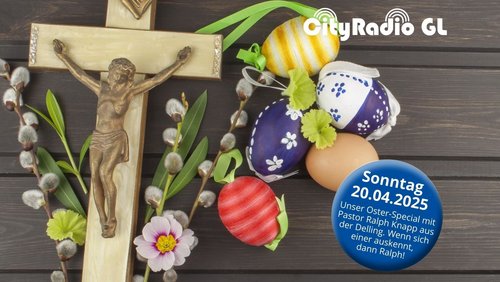 CityRadio GL: Das Osterfest