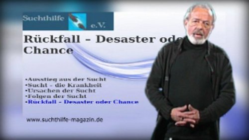 Ausstieg aus der Sucht: Rückfall - Desaster oder Chance?